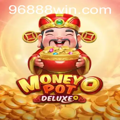 Descubra o Mundo de MoneyPotDELUXE: Seu Guia Completo para 9688win.com